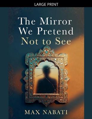 The Mirror We Pretend Not to See - Max Nabati - cover
