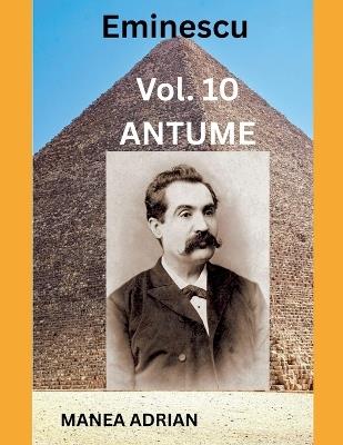 Eminescu Vol. 10 ANTUME - Manea Adrian - cover