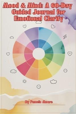 Mood & Mind: A 60-Day Guided Journal for Emotional Clarity - Pamela Moore - cover