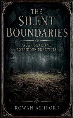 The Silent Boundaries - Rowan Ashford - cover