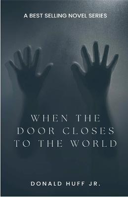 When the Door Closes to the World - Donald Huff - cover