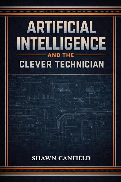 Artificial Intelligence and the Clever Technician