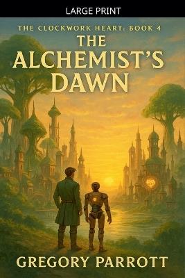 The Alchemist's Dawn - Gregory Parrott - cover