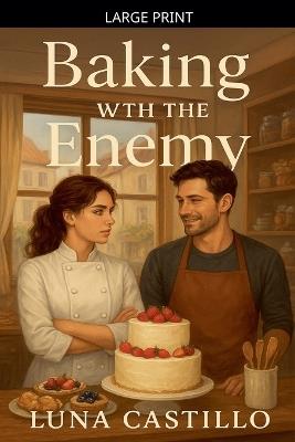 Baking With the Enemy - Luna Castillo - cover