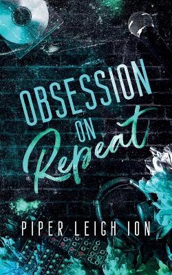 Obsession on Repeat - Piper Leigh Ion - cover