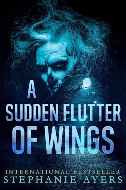A Sudden Flutter of Wings: A Small Town Horror