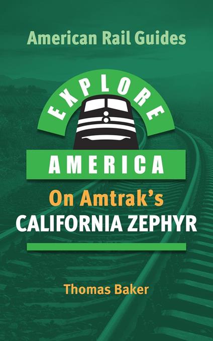 Explore America on Amtrak's California Zephyr