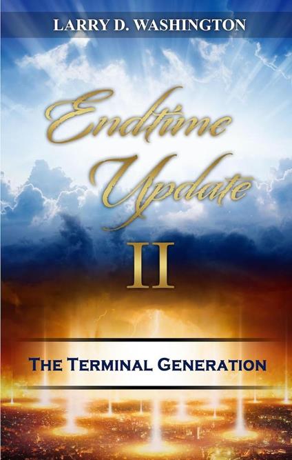 Endtime Update II (The Terminal Generation)