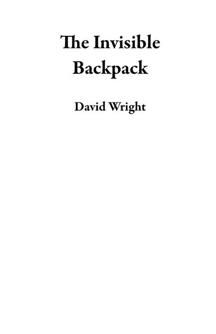 The Invisible Backpack - David Wright - ebook