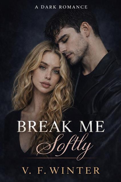 Break me softly - V. F. Winter - ebook