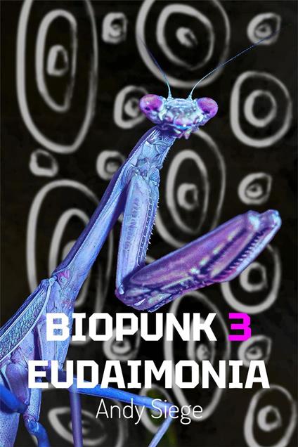 Biopunk 3: Eudaimonia