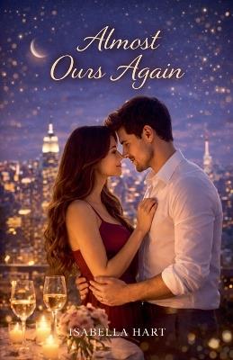 Almost Ours Again - Isabella Hart - cover