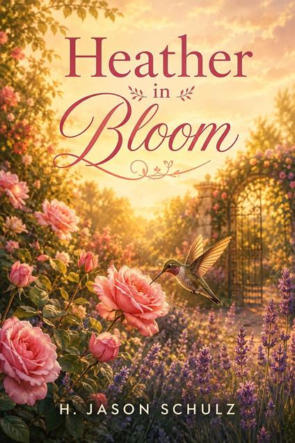 Heather in Bloom - H Jason Schulz - ebook