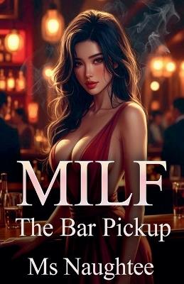 Milf: The Bar Pickup - Naughtee - cover