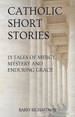 Catholic Short Stories - Barry Richardson - cover