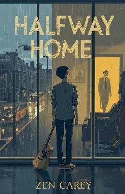 Halfway Home - Zen Carey - cover
