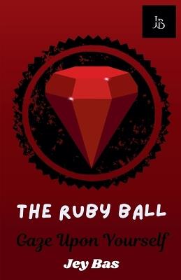 The Ruby Ball - Jey Bas - cover