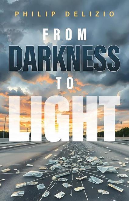 From Darkness to Light - Philip Delizio - ebook