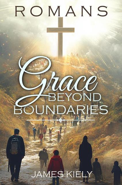 Romans -Grace Beyond Boundaries