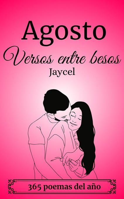 Agosto - Versos entre besos