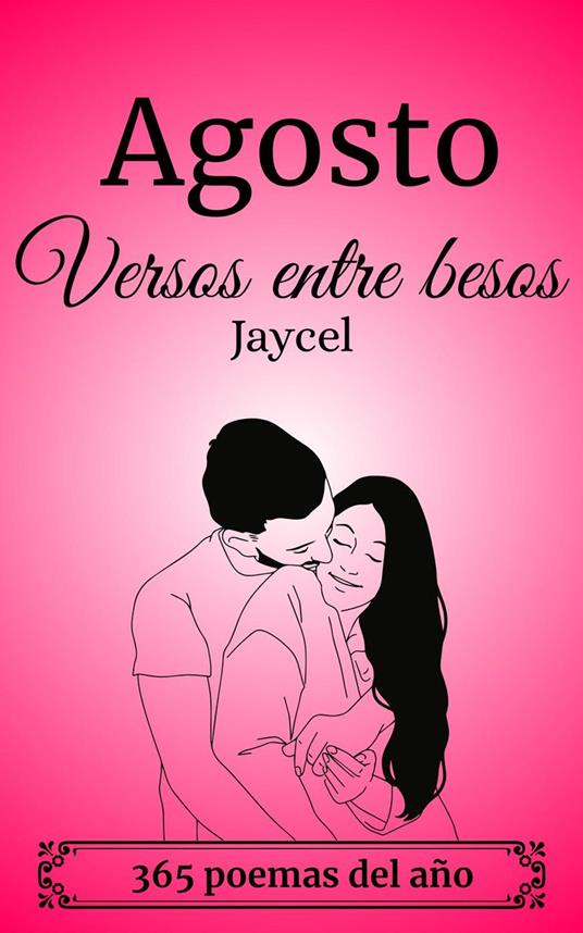 Agosto - Versos entre besos