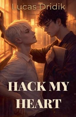 Hack My Heart - Lucas Dridik - cover