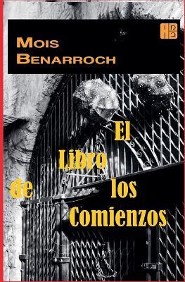 El libro de los comienzos - Mois Benarroch - cover