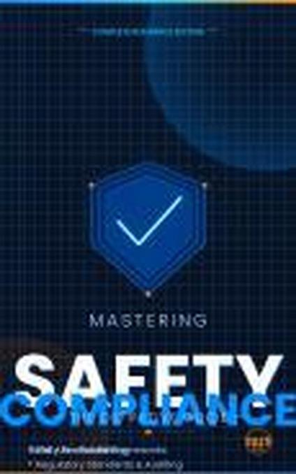 Mastering Safety Compliance - Deepak Padheriya - ebook