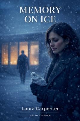 Memory on Ice - Laura Carpenter - cover