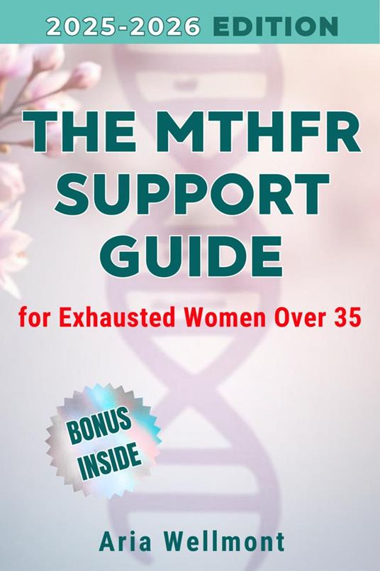 The MTHFR Support Guide for Exhausted Women Over 35