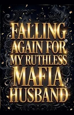 Falling Again for My Ruthless Mafia Husband - Utshav - cover