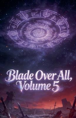 Blade Over All, Volume 5 - Zenithnovels - cover
