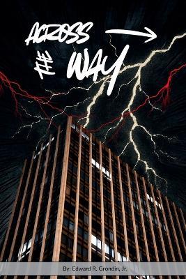 Across the Way - Edward R Grondin - cover