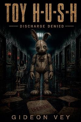 Toy H-U-S-H: Discharge Denied - Gideon Vey - cover
