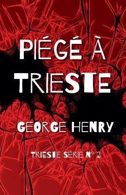 Piégé à Trieste - George Henry - cover