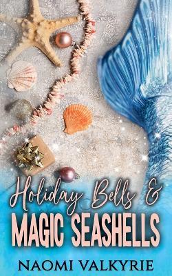 Holiday Bells & Magic Seashells - Naomi Valkyrie - cover