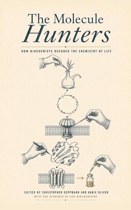 The Molecule Hunters: How Biochemists Decoded the Chemistry of Life