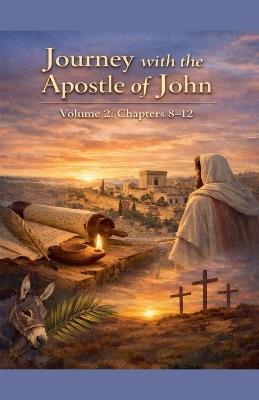 A Journey With Apostle John Volume 2 - Robert Beyer - cover