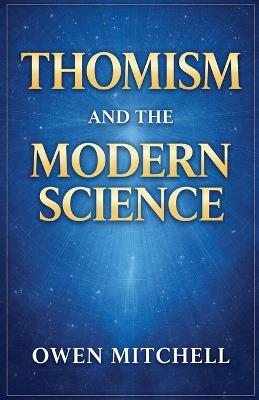 Thomism and the Modern Science - Owen Mitchell - cover