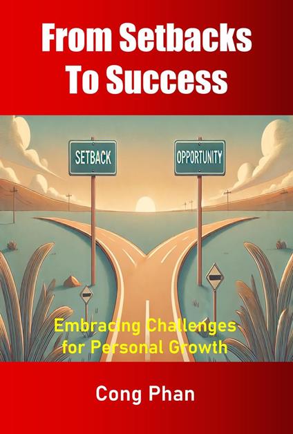 From Setbacks To Success - CONG PHAN - ebook