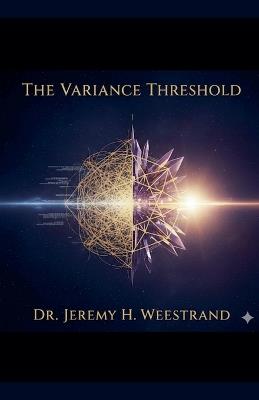 The Variance Threshold - Jeremy H Weestrand - cover