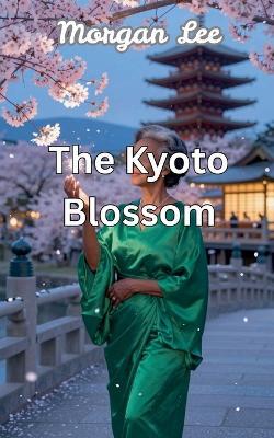The Kyoto Blossom - Morgan Lee - cover
