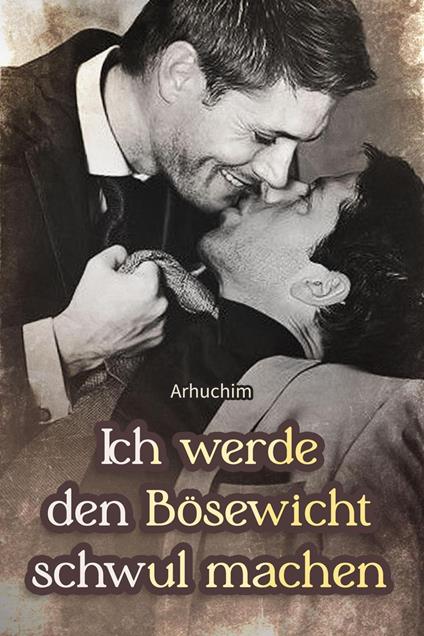 Ich werde den Bösewicht schwul machen