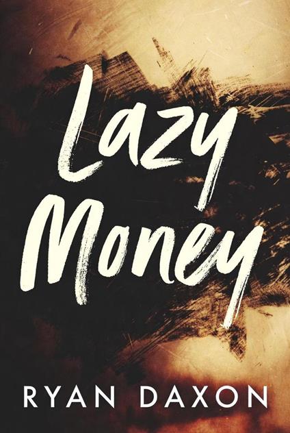 Lazy money