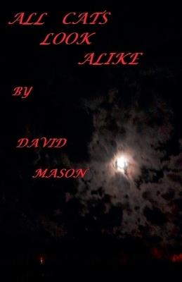 All Cats Look Alike. - David Mason - cover