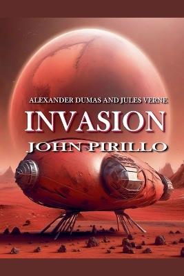 Alexander Dum and Jules Vern, Invasion - John Pirillo - cover