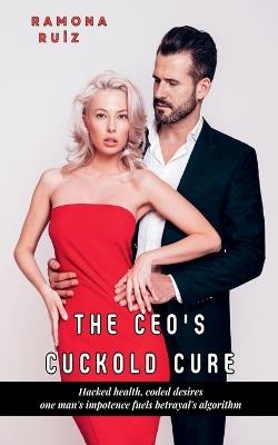 The CEO's Cuckold Cure - Ramona Ruiz - cover