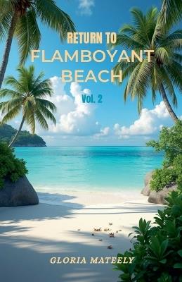 Return to Flamboyant Beach - Volume 2 - Gloria Mateely - cover