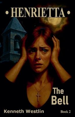 Henrietta The Bell - Kenneth Westlin - cover