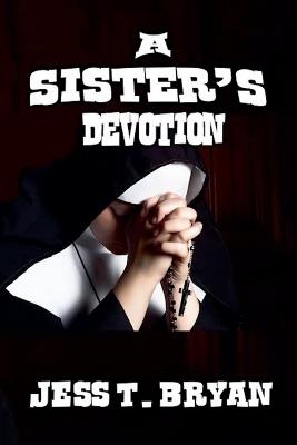 A Sister's Devotion - Jess T Bryan - cover
